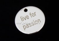 Pandantiv banut Live for passion, argint 925, 11mm  - x1